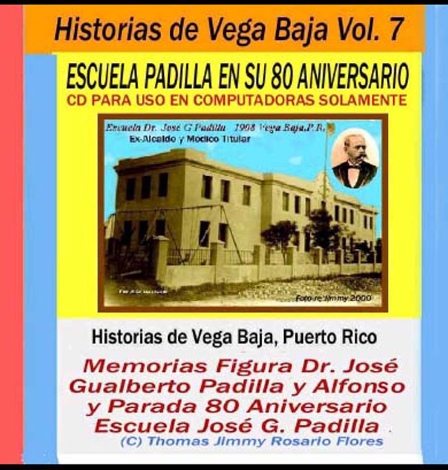 Historias de Vega Baja Vol. 7 Cd Memorias J G Padilla y Aniv 80 Esc  Padilla